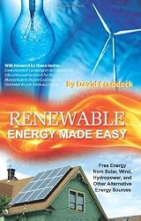 Renewable Energy Made Easy: Free Energy from Solar, Wind, Hydropower, and Other Alternative Energy Sources