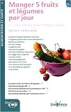 Manger 5 fruits et légumes par jour : Le bon choix pour votre santé