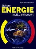 Sichere Energie im 21. Jahrhundert - 