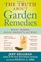 The Truth About Garden Remedies: What Works, What Doesn't, and Why