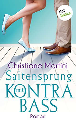 Saitensprung mit Kontrabass: Roman (German Edition)