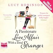 A Passionate Love Affair with a Total Stranger | [Lucy Robinson]
