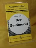 Der Geldmarkt. Taschenbücher für Geld, Bank und Börse , Band 1.