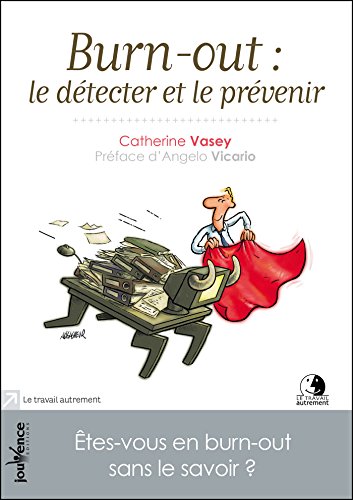 Burn-out : le détecter et le prévenir (n.e) Burn-out : le détecter et le prévenir (n.e)