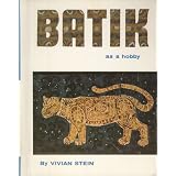 Batik  As a Hobby ~ Vivian Stein