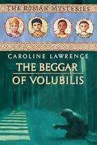 The Beggar of Volubilis: Roman Mystery 14 (The Roman Mysteries)