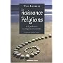 La naissance des religions : De la pr�histoire aux&hellip de Yves Lambert
