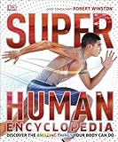 Superhuman encyclopedia : discover the amazing things your body can do