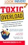 Toxic Overload: A Doctor's Plan for Combating the Illnesses Caused by Chemicals in Our Foods, Our Homes, and Our Medicine Cabinets