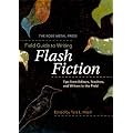 The Rose Metal Press Field Guide to Writing Flash Fiction: Tips from Editors, Teachers, and Writers in the Field