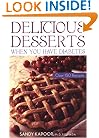 Delicious Desserts When You Have Diabetes: Over 150 Recipes