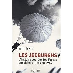 Les Jedburghs : L'histoire secr�te des Forces sp�ciales alli�es en 1944