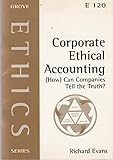 Corporate ethical accounting : (how) can companies tell the truth?