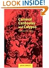 Carnival, Canboulay and Calypso: Traditions in the Making
