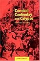 Carnival, Canboulay and Calypso: Traditions in the Making
