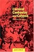 Carnival, Canboulay and Calypso: Traditions in the Making