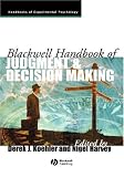 Blackwell Handbook of Judgment and Decision Making (Blackwell Handbooks of Experimental Psychology)