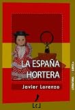La Espa�a hortera: Retrato de un pais y su paisanaje