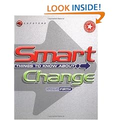 Smart Things to Know About Change (Smart Things to Know About (Stay Smart!) Series)