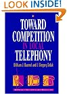 Toward Competition in Local Telephony