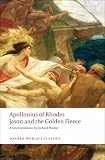 Jason and the Golden Fleece: (The Argonautica) (Oxford World's Classics)