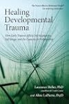 Healing Developmental Trauma: How Ear...