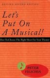 Lets Put on a Musical! (Revised Edition): How to Choose the Right Show for Your Theater