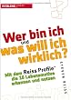 Wer bin ich und was will ich wirklich?: Mit dem Reiss-Profile die 16 Lebensmotive erkennen und nutzen