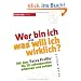 Wer bin ich und was will ich wirklich?: Mit dem Reiss-Profile die 16 Lebensmotive erkennen und nutzen