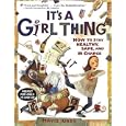 It's a Girl Thing: How to Stay Healthy, Safe, and in Charge