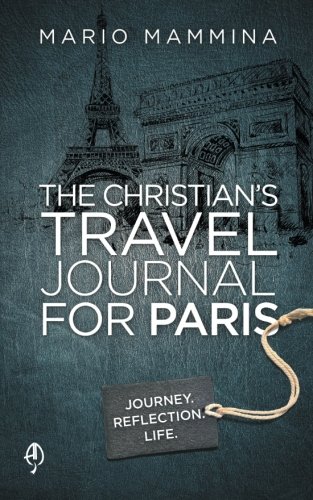 The Christian's Travel Journal for Paris