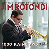 Jim Rotondi 1000 Rainbows