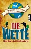 Die Wette: 42 000 km, 2 M�nner, 1 Globus, kein Flugzeug - Steve Hely