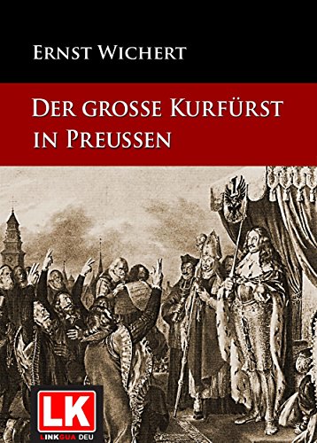 Der große Kurfürst in Preußen (German Edition)