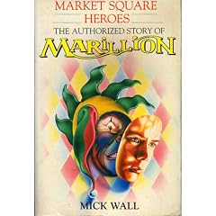 Market Square Heroes: Authorized Story of "Marillion"