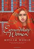 Extraordinary Women from the Muslim World