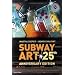Subway Art (Street Graphics / Street Art)