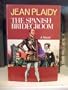 THE SPANISH BRIDEGROOM (HARDCOVER) ~ BY JEAN PLAIDY