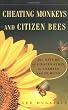 Cheating Monkeys and Citizen Bees: The Nature of Cooperation in Animals and Humans