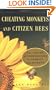 CHEATING MONKEYS AND CITIZEN BEES : The NATURE of COOPERATION in ANIMALS and HUMANS