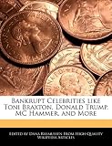 Bankrupt Celebrities Like Toni Braxton, Donald Trump, MC Hammer, and More