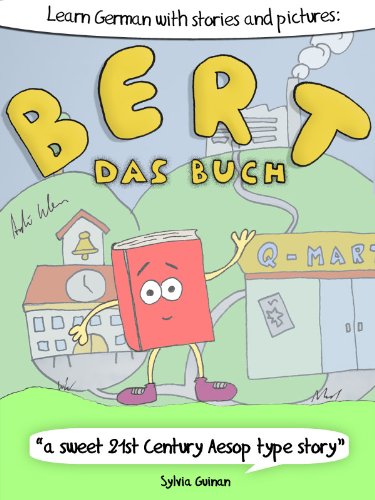 Textbook - Learning German With Stories And Pictures: Bert Das Buch (German Edition)