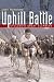 Uphill Battle: Cycling's Great Climbers by Owen Mulholland