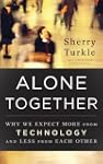 Alone Together: Why We Expect More fr...