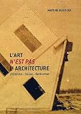 Revue Archibooks  / L'art n'est pas l'architecture : Hiérarchie - Fusion - Destruction
