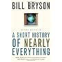 A Short History of Nearly Everything by Bill Bryson