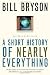 A Short History of Nearly Everything