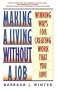 Making a Living Without a Job: Winning Ways For Creating Work That You Love