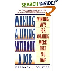 Making a Living Without a Job: Winning Ways For Creating Work That You Love