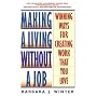 Making a Living Without a Job: Winning Ways for Creating Work That You Love Q